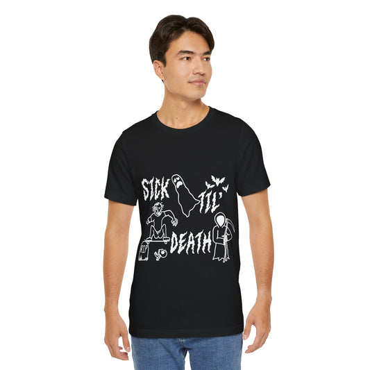 sick til’ death doodle unisex tee